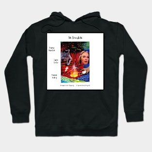 In Trouble- Triumph Over Tragedy. A Spoken Word Project Hoodie